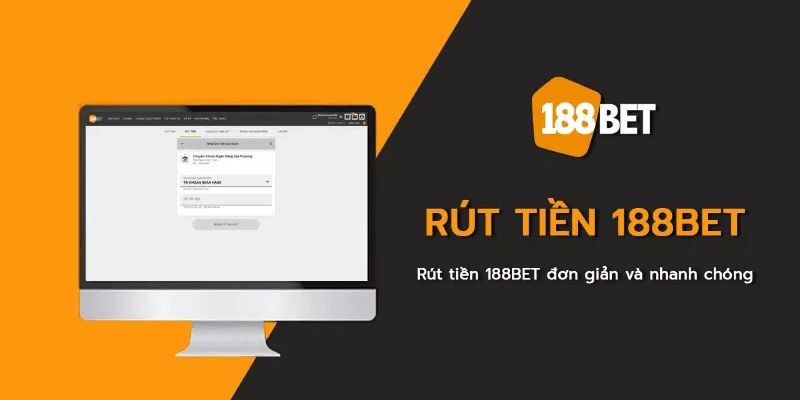 Rút tiền 188BET nhanh chóng - tiện lợi